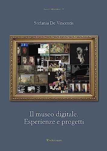 Il Museo Digitale: Esperienze e Progetti