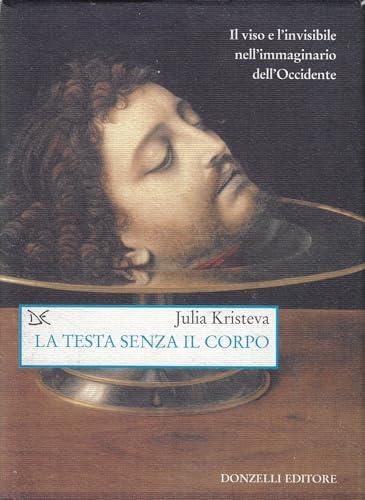 La testa senza il corpo. Il viso e l'invisibile nell'immaginario dell'Occidente