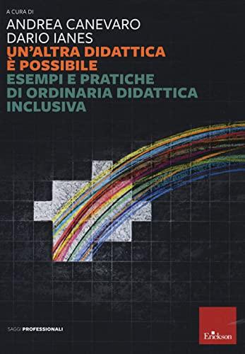 Un'altra didattica è possibile. Esempi e pratiche di ordinaria didattica inclusiva
