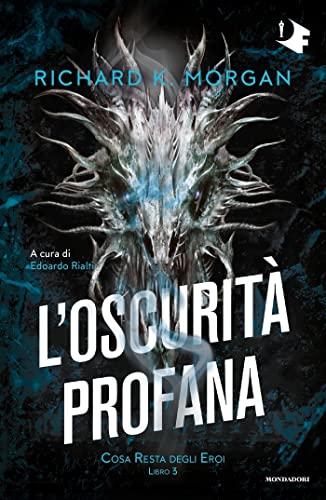 L'oscurità profana (Cosa resta degli eroi Vol. 3)