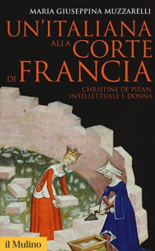 Un'italiana alla corte di Francia: Christine de Pizan, intellettuale e donna