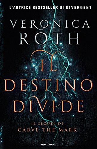 Il destino divide. Carve the mark