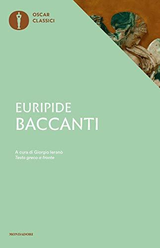Baccanti. Testo greco a fronte - Euripide (Mondadori)