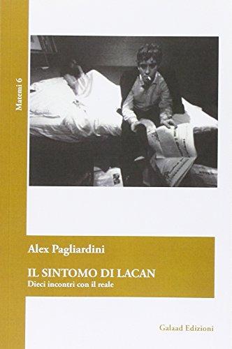 Il sintomo di Lacan. Dieci incontri con il reale
