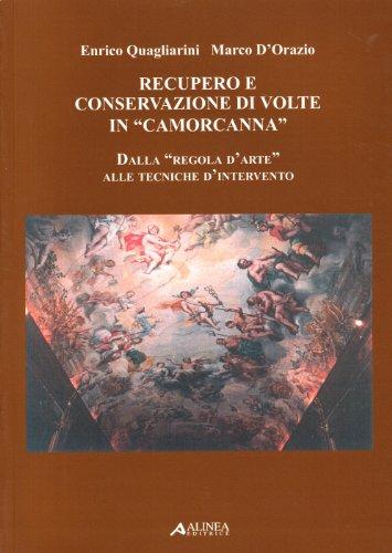 Recupero e conservazione di volte in «camorcanna». Dalla regola d'arte alle tecniche d'intervento