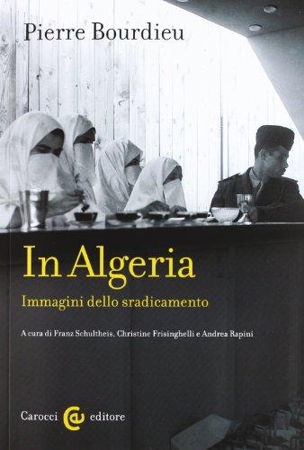 In Algeria. Immagini dello sradicamento