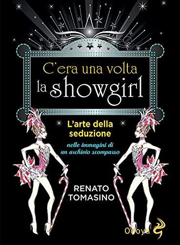 C'era una volta la showgirl: l'arte della seduzione in un archivio scomparso