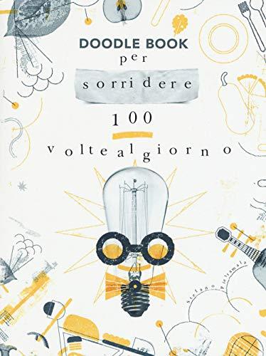 Per sorridere 100 volte al giorno. Doodle book