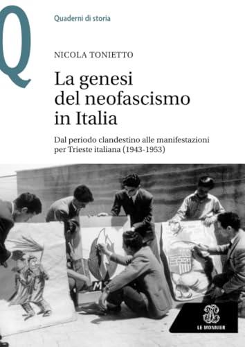 La genesi del neofascismo in Italia (1943-1953)