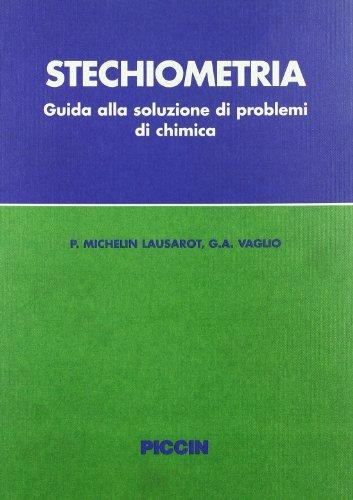 Stechiometria. Guida alla soluzione dei problemi di chimica