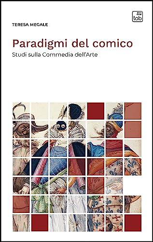 Paradigmi del comico. Studi sulla Commedia dell'Arte
