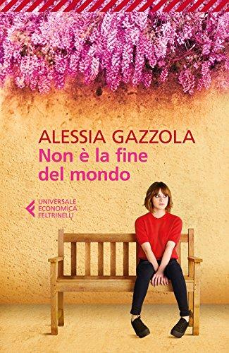 Non è la fine del mondo - Alessia Gazzola - Feltrinelli