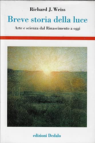 Breve storia della luce. Arte e scienza dal Rinascimento a oggi
