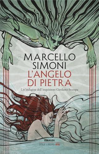 L'angelo di pietra. Un'indagine dell'inquisitore Girolamo Svampa