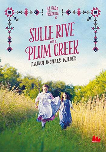 Sulle rive del Plum Creek. La casa nella prateria. Nuova ediz.