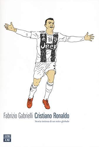 Cristiano Ronaldo: Storia intima di un mito globale