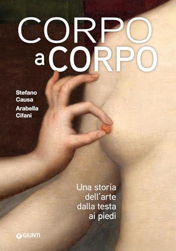 Corpo a corpo: una storia dell'arte dalla testa ai piedi