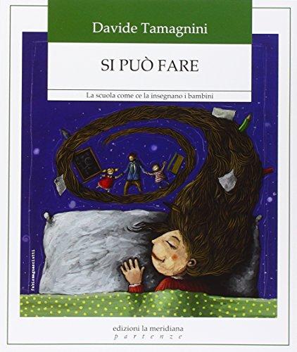 Si può fare. La scuola come ce la insegnano i bambini