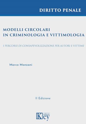 Modelli circolari in criminologia e vittimologia. I percorsi di consapevolizzazione per autori e vittime
