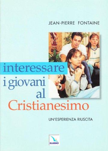 Interessare i giovani al Cristianesimo. Un'esperienza riuscita