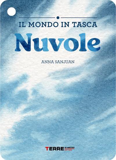 Nuvole. Il mondo in tasca. Ediz. a colori