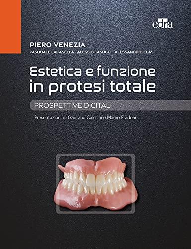 Estetica e funzione in protesi totale: Prospettive digitali