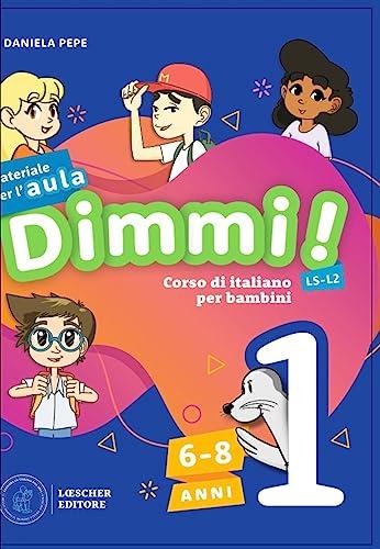 Dimmi! Corso di italiano per bambini. 6-8 anni. Guida. Con Contenuto digitale per download e accesso online. Con Poster (Vol. 1)