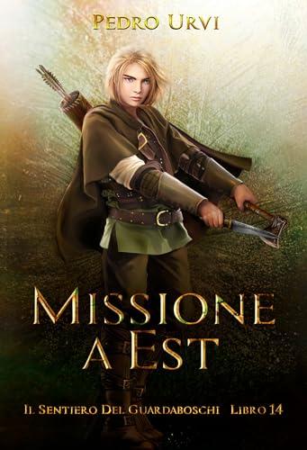 Missione a Est: Il Sentiero del Guardaboschi Vol. 14