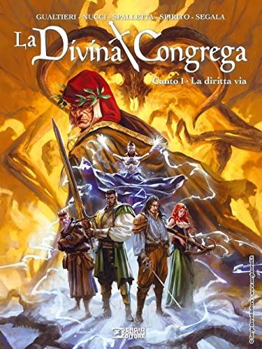La Divina Congrega. Canto I: La Dritta Via