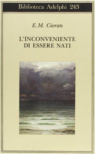 L'inconveniente di essere nati