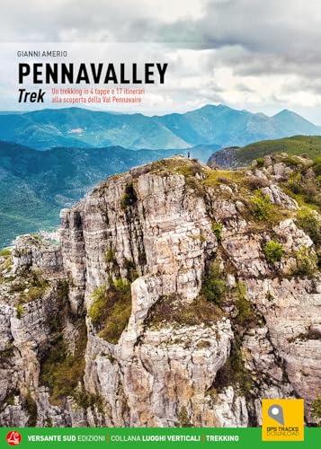 Pennavalley Trek. Un trekking in 4 tappe e 17 itinerari alla scoperta della Val Pennavaire