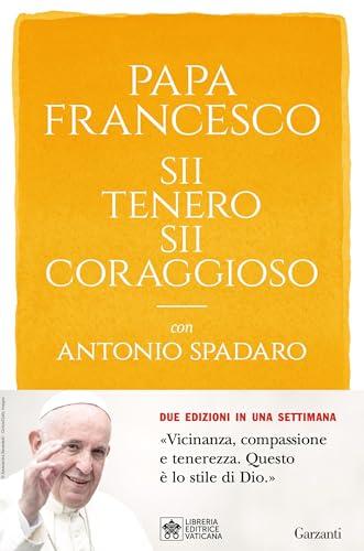 Sii tenero, sii coraggioso