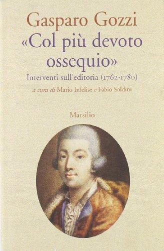«Col più devoto ossequio». Interventi sull'editoria (1762-1780) - Gasparo Gozzi