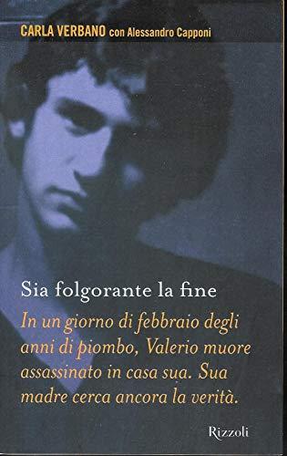 Sia folgorante la fine