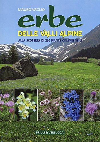 Erbe delle Valli Alpine: Alla Scoperta di 260 Piante Commestibili