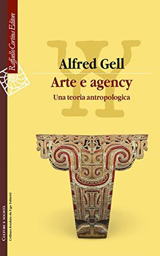 Arte e agency. Una teoria antropologica