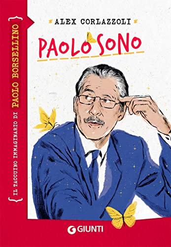 Paolo sono: Il taccuino immaginario di Paolo Borsellino