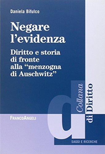 Negare l'evidenza. Diritto e storia di fronte alla 