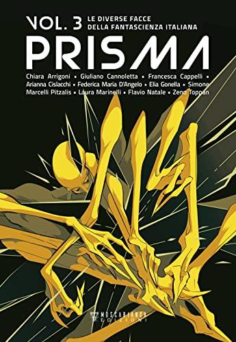 Prisma. Le diverse facce della fantascienza italiana (Vol. 3)