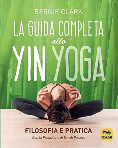 La Guida Completa allo Yin Yoga: Filosofia e Pratica
