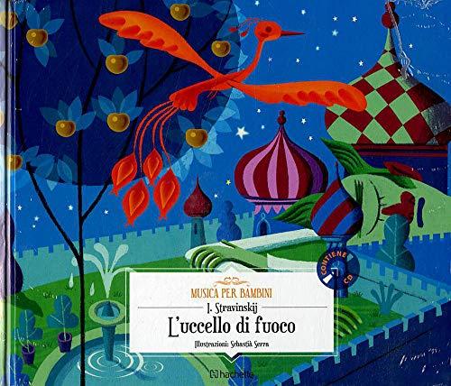 L'uccello di fuoco. Con CD-Audio