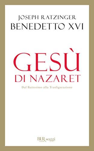 Gesù di Nazaret - Dal battesimo alla Trasfigurazione (BUR SAGGI)