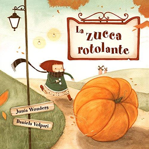 La zucca rotolante: (2-5 anni, libro per bambini, autunno libro bambini, libro illustrato bambini, halloween libri, primi lettori) (La serie rotolante)