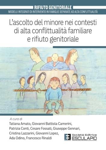 L’ascolto del minore nei contesti di alta conflittualità familiare e rifiuto genitoriale