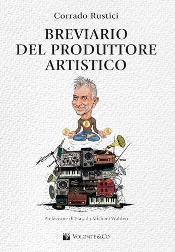 Breviario del Produttore Artistico - Corrado Rustici
