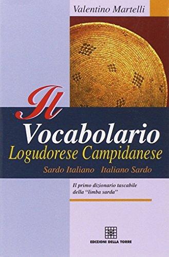 Il vocabolario logudorese campidanese. Sardo italiano-italiano sardo