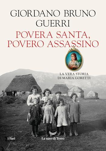 Povera santa, povero assassino. La vera storia di Maria Goretti