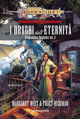I draghi dell'eternità. DragonLance destinies