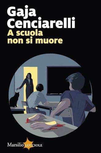 A scuola non si muore - Gaja Cenciarelli