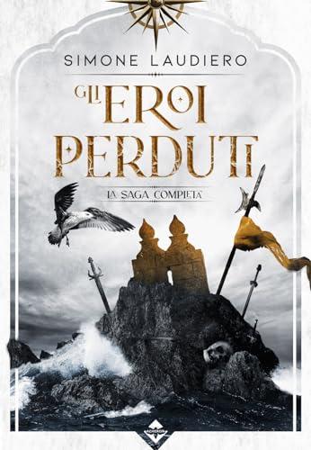 Gli Eroi Perduti - La Saga Completa